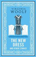 The New Dress and Other Stories                                                                                                                       <br><span class="capt-avtor"> By:Woolf, Virginia                                   </span><br><span class="capt-pari"> Eur:4,86 Мкд:299</span>